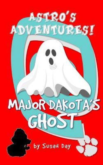 Cover for Susan Day · Major Dakota's Ghost - Astro's Adventures Pocket Edition (Taschenbuch) (2016)