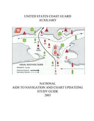 Cover for U S Coast Guard · NATIONAL AIDS TO NAVIGATION and CHART UPDATING STUDY GUIDE 2003 (Paperback Book) (2017)