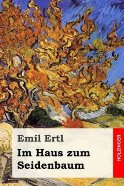 Cover for Emil Ertl · Im Haus Zum Seidenbaum (Paperback Book) (2017)