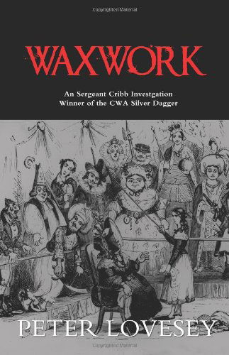 Waxwork - A Sergeant Cribb Investigation - Peter Lovesey - Books - Soho Constable - 9781569476468 - June 1, 2010