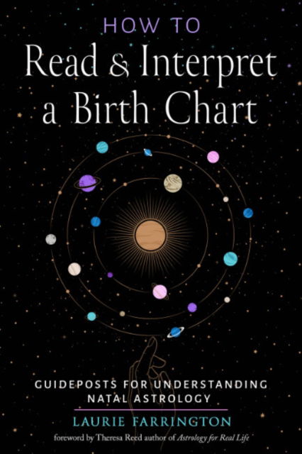 How to Read and Interpret a Birth Chart: Guideposts for Understanding Natal Astrology - - Books - Red Wheel/Weiser - 9781578638468 - January 25, 2025