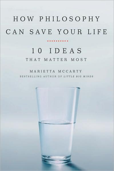 Cover for Marietta Mccarty · How Philosophy Can Change Your Life: 10 Ideas That Matter Most (Paperback Book) (2009)