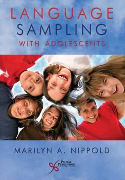 Language Sampling with Adolescents - Marilyn A. Nippold - Kirjat - Plural Publishing Inc - 9781597563468 - maanantai 1. maaliskuuta 2010