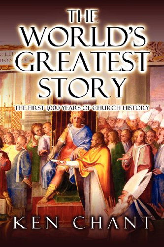 The World's Greatest Story - Ken Chant - Książki - Vision Publishing - 9781615290468 - 3 października 2012