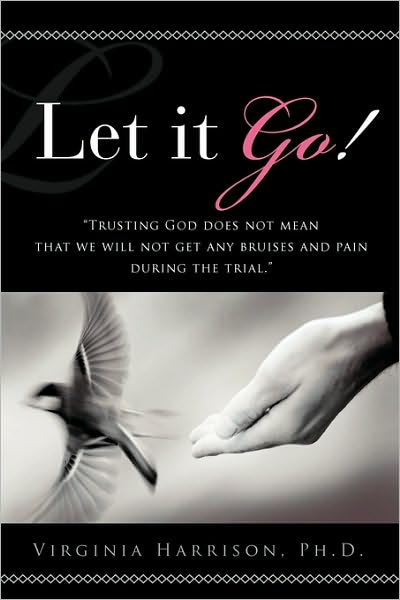 Cover for Ph.d. Virginia Harrison · Let It Go! (Paperback Book) (2009)