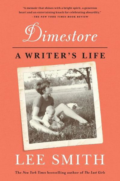 Dimestore: A Writer's Life - Lee Smith - Books - Workman Publishing - 9781616206468 - April 4, 2017