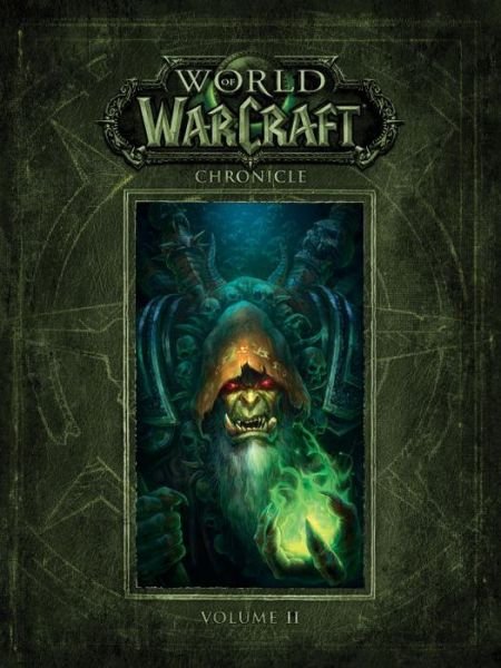 Cover for Blizzard Entertainment · World Of Warcraft Chronicle Volume 2 (Hardcover Book) (2017)