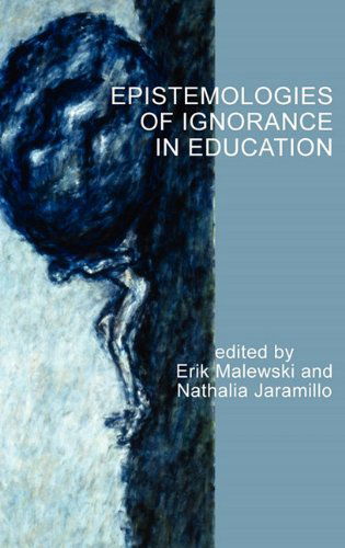 Cover for Nathalia Jaramillo · Epistemologies of Ignorance in Education (Hc) (Hardcover Book) (2011)
