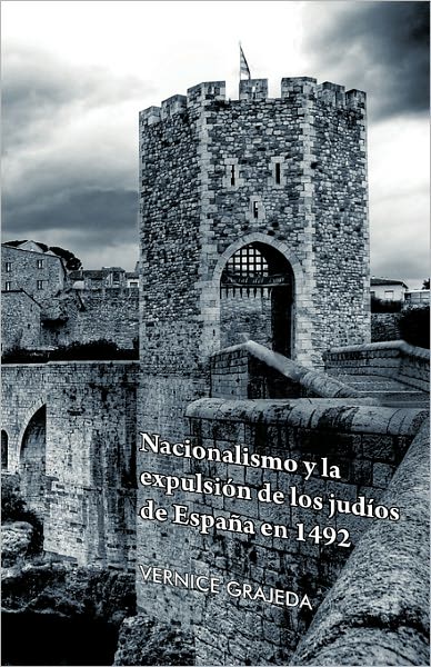 Cover for Vernice Grajeda · Nacionalismo Y La Expulsión De Los Judíos De España en 1492 (Paperback Book) [Spanish edition] (2011)