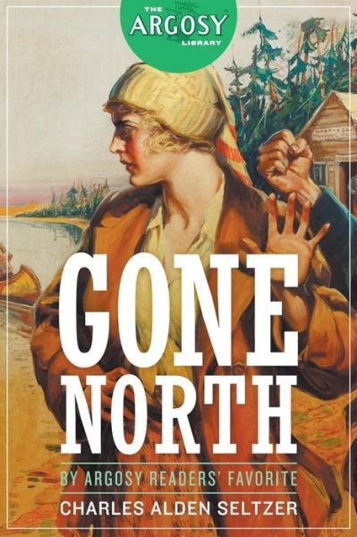 Cover for Charles Alden Seltzer · Gone North (Paperback Book) (2017)