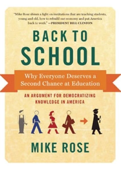 Mike Rose · Back To School: Why Everyone Deserves a Second Chance at Education (Paperback Book) (2015)