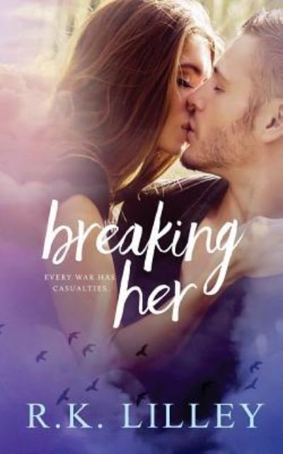 Cover for R K Lilley · Breaking Her (Paperback Book) (2016)