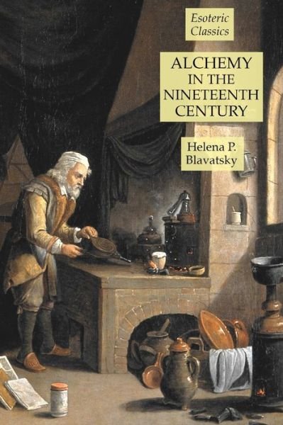 Cover for Helena P Blavatsky · Alchemy in the Nineteenth Century (Paperback Book) (2020)
