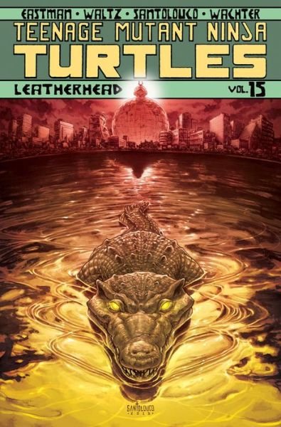 Cover for Kevin Eastman · Teenage Mutant Ninja Turtles Volume 15: Leatherhead - Teenage Mutant Ninja Turtles (Pocketbok) (2016)