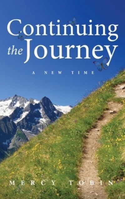 Cover for Mercy Tobin · Continuing the Journey: A New Time (Hardcover Book) (2019)