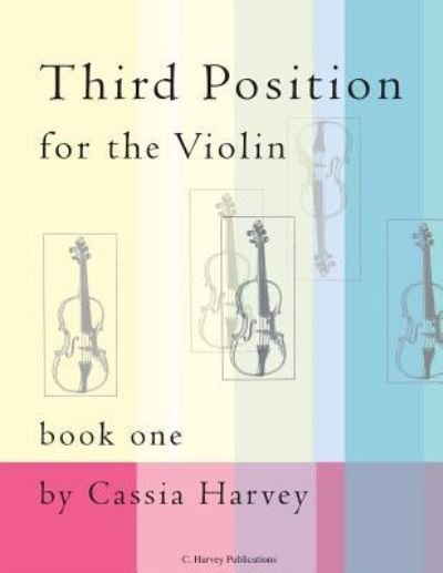 Cover for Cassia Harvey · Third Position for the Violin, Book One (Paperback Book) (2018)