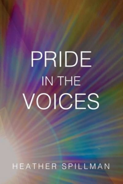 Cover for Heather Spillman · Pride in the Voices (Paperback Book) (2021)