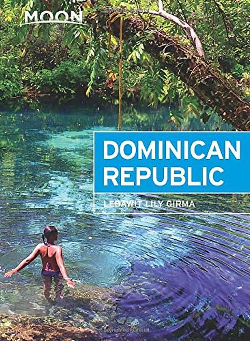 Moon Dominican Republic, 6th Edition - Lebawit Girma - Bøger - Avalon Travel Publishing - 9781640490468 - 17. oktober 2019