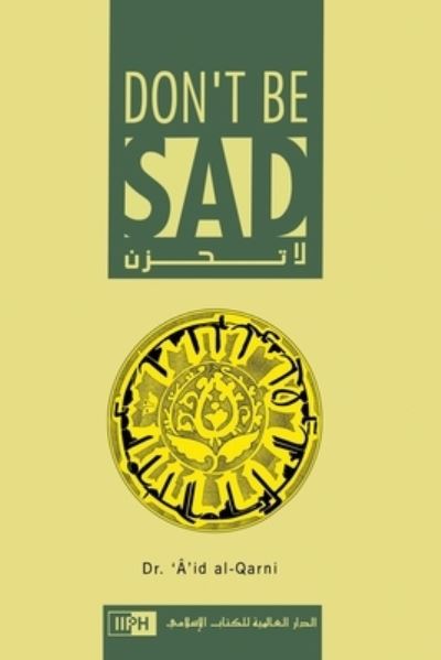 Cover for Ibn Kathir Al-Qarni · Don't Be Sad: Happiness Every Day (Paperback Book) (2024)