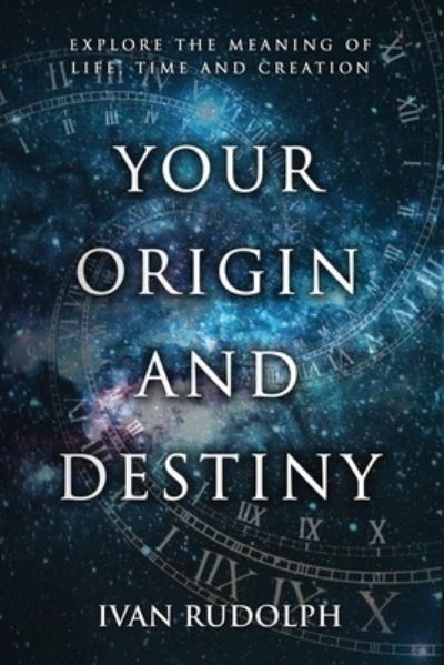 Cover for Ivan Rudolph · Your Origin and Destiny (Pocketbok) (2020)