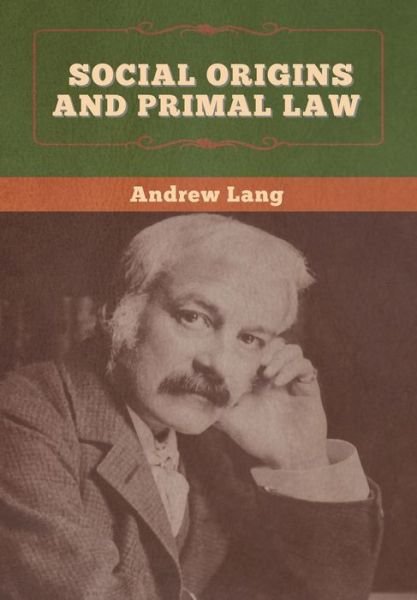 Cover for Andrew Lang · Social Origins and Primal Law (Inbunden Bok) (2020)