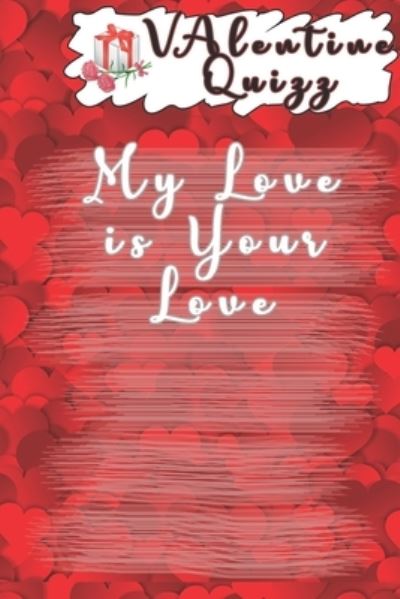 Cover for Woopsnotes Publishing · Valentine QuizzMy Love is Your Love (Paperback Book) (2019)