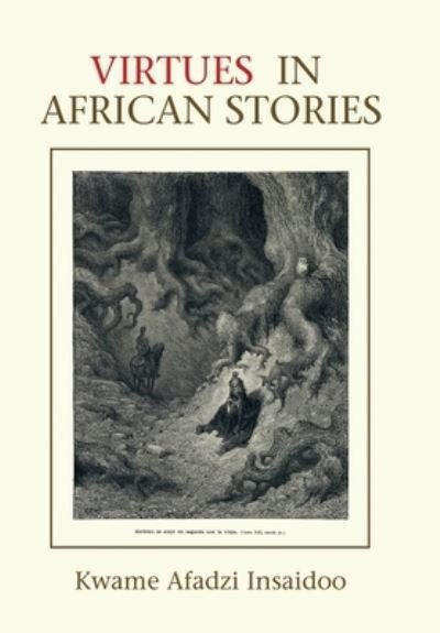 Cover for Kwame Afadzi Insaidoo · Virtues in African Stories (Hardcover bog) (2021)