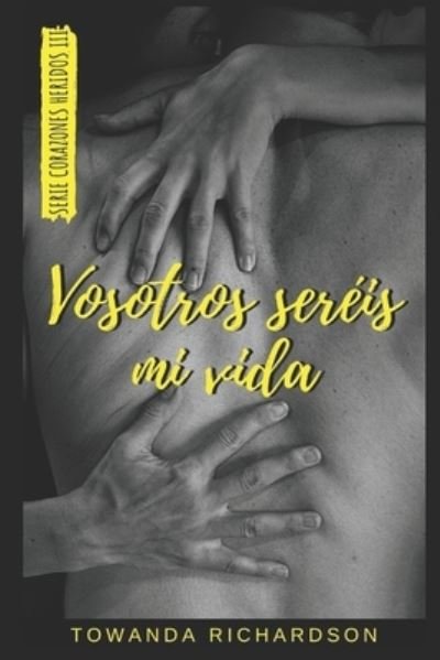 Cover for Towanda Richardson · Vosotros SeréIs Mi Vida (Bog) (2019)