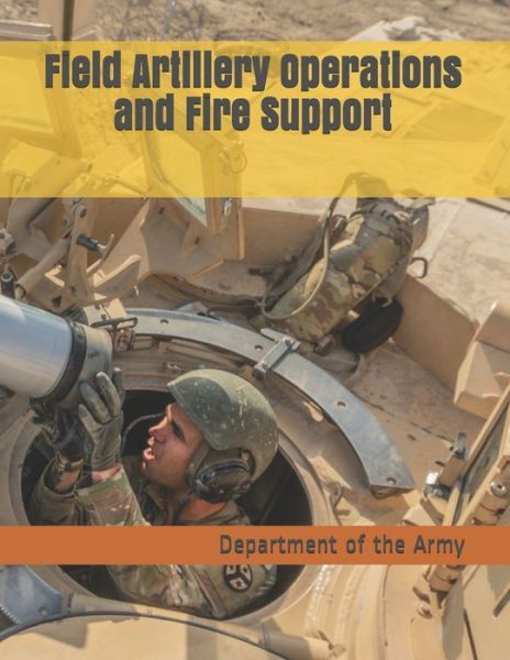 Cover for Department of the Army · Field Artillery Operations and Fire Support (Taschenbuch) (2019)