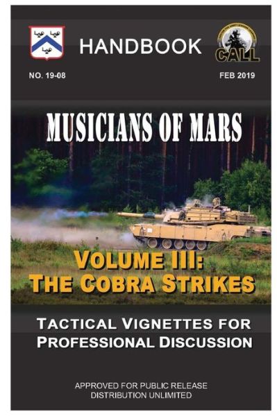 Cover for U.S. Army · Musicians of Mars: Tactical Vignettes for Professional Discussion (Volume III: The Cobra Strikes) Handbook (Pocketbok) (2020)