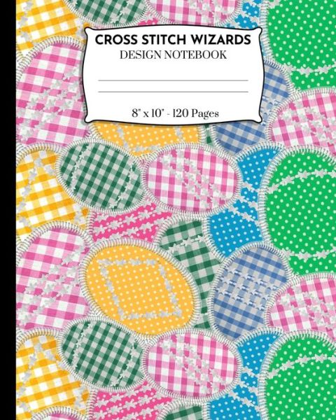 Cross Stitch Wizards Design Notebook - Ts Publishing - Książki - Independently Published - 9781688825468 - 27 sierpnia 2019