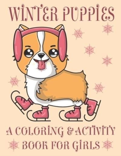 Cover for Puppy Creations · Winter Puppies A Coloring &amp; Activity Book For Girls (Paperback Book) (2019)