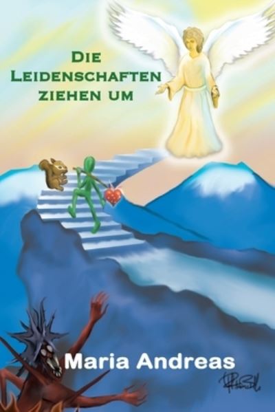 Die Leidenschaften ziehen um - Maria Andreas - Książki - Independently Published - 9781711150468 - 24 listopada 2019