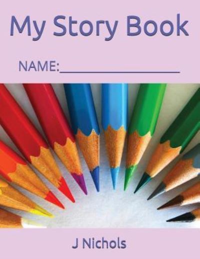 Cover for J Nichols · My Story Book (Taschenbuch) (2018)