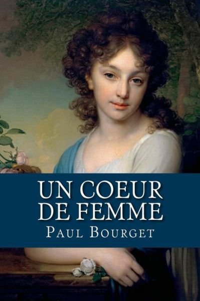 Cover for Paul Bourget · Un coeur de femme (Paperback Book) (2018)