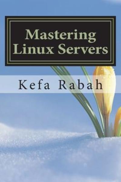 Cover for Kefa Rabah · Mastering Linux Servers (Paperback Bog) (2018)