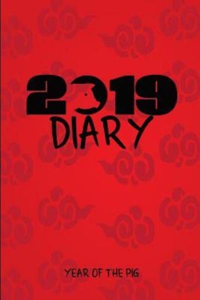 2019 Diary Year of the Pig - Noteworthy Publications - Książki - Independently Published - 9781724129468 - 28 września 2018