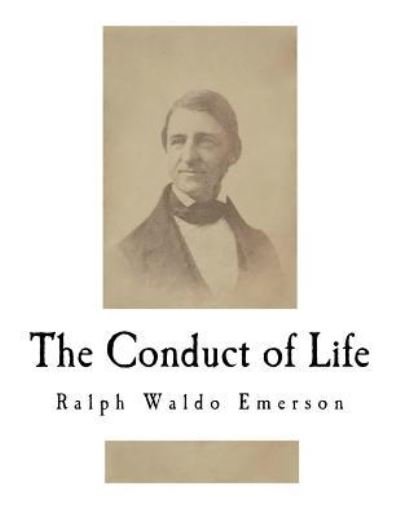 Cover for Ralph Waldo Emerson · The Conduct of Life (Paperback Book) (2018)