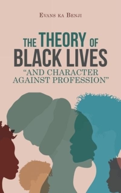 Cover for Evans Ka Benji · Theory of Black Lives and Character Against Profession (Book) (2022)