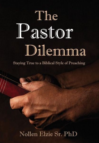 Cover for Nollen Sr Phd Elzie · The Pastor Dilemma (Hardcover Book) (2019)