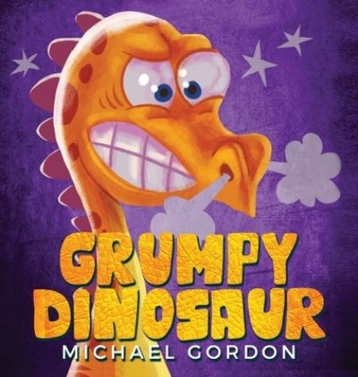 Grumpy Dinosaur - Michael Gordon - Libros - Kids Book Press - 9781734467468 - 16 de mayo de 2021