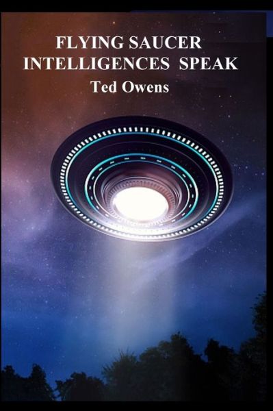 Cover for Ted Owens · Flying Saucer Intelligences Speak (Paperback Book) (2021)