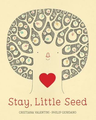 Cristiana Valentini · Stay, Little Seed (Hardcover Book) (2020)