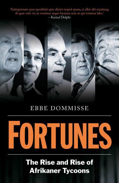 Fortunes: The Rise and Rise of Afrikaner Tycoons - Ebbe Dommisse - Książki - Jonathan Ball Publishers SA - 9781776191468 - 8 lipca 2021