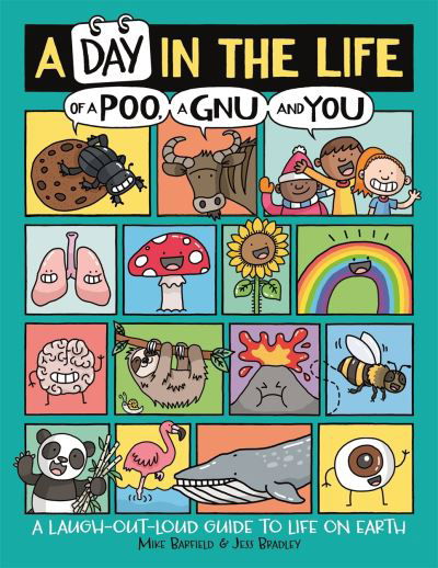 A Day in the Life of a Poo, a Gnu and You (Winner of the Blue Peter Book Award 2021) - A Day in the Life - Mike Barfield - Boeken - Michael O'Mara Books Ltd - 9781780556468 - 3 september 2020