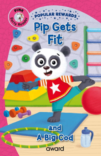 Cover for Sophie Giles · Pip Gets Fit: and A Big Cod - Popular Rewards Early Readers Pink (Inbunden Bok) (2025)