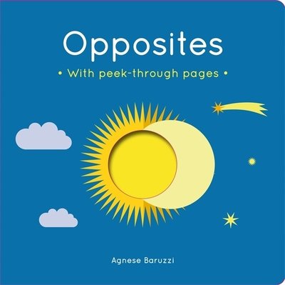 Cover for Agnese Baruzzi · Opposites: A board book with peek-through pages (Board book) (2018)