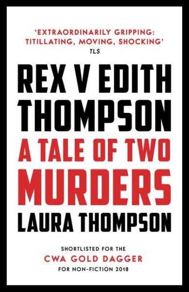 Cover for Laura Thompson · Rex v Edith Thompson: A Tale of Two Murders (Paperback Book) (2018)