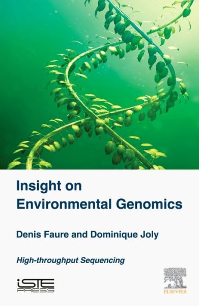 Cover for Faure, Denis (Institute of Integrative Biology of the Cell, Gif-sur-Yvette, France) · Insight on Environmental Genomics: The High-Throughput Sequencing Revolution (Gebundenes Buch) (2016)