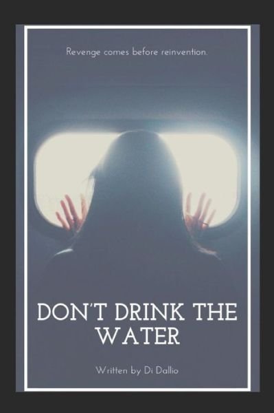 Cover for Di Dallio · Don't Drink the Water (Pocketbok) (2019)